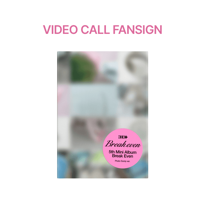 [VIDEO CALL FANSIGN] 5th Mini Album ‘BREAK EVEN’ (Photo Dump ver.) — comprar en POCAPAY GO